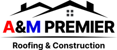 A&M Premier Roofing and Contruction