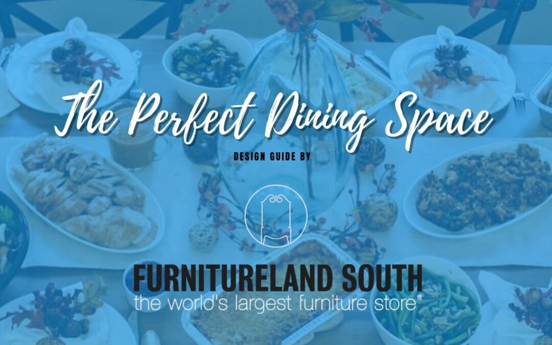 Furnitureland South Guide: How to Design the Perfect Dining Space